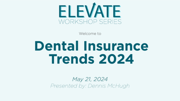 NJDA's Elevate Workshop Series- Dental Insurance Trends 2024 (May 21, 2024)