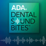 Dental Sound Bites